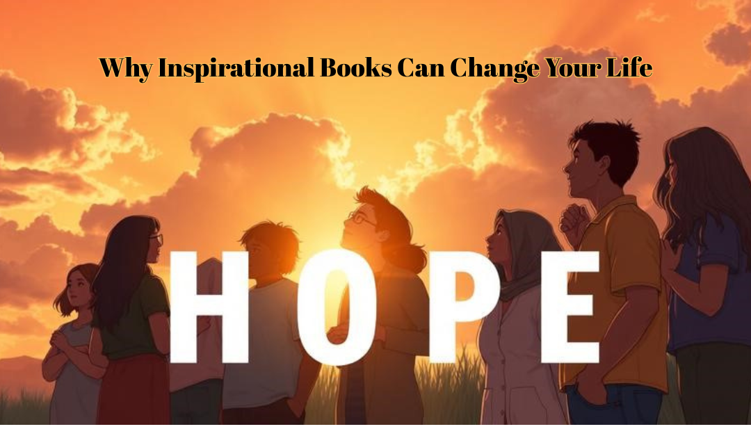 Why Inspirational Books Can Change Your Life